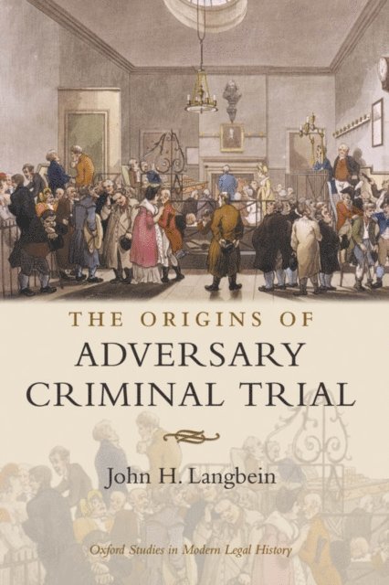 John H. Langbein - Origins of Adversary Criminal Trial, E-bok