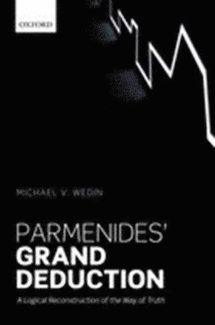 Michael V. Wedin - Parmenides' Grand Deduction, E-bok