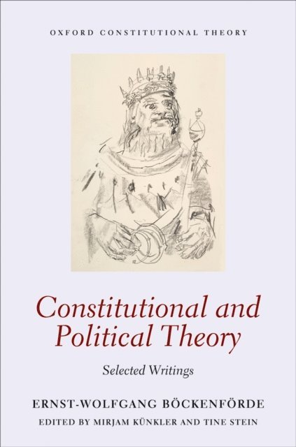 Ernst-Wolfgang BA¶ckenfA¶rde, Tine Stein, Mirjam KAnkler - Constitutional and Political Theory, E-bok