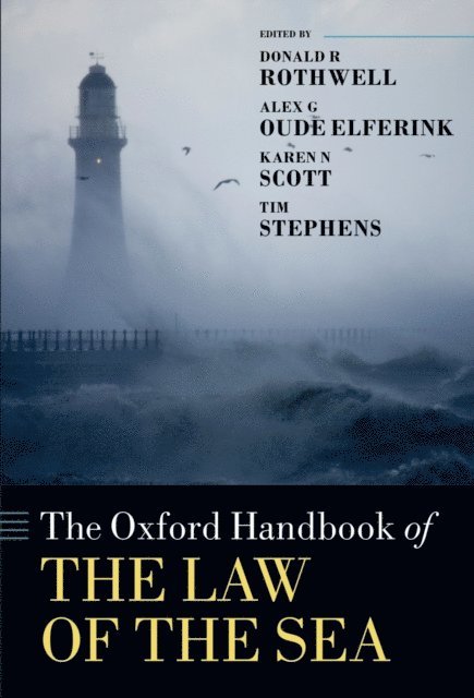 Tim Stephens, Karen N. Scott, Alex G. Oude Elferink, Donald R. Rothwell - Oxford Handbook of the Law of the Sea, E-bok