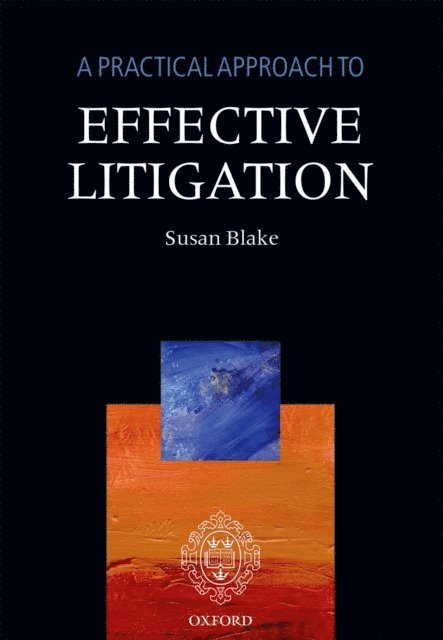 Susan Blake - Practical Approach to Effective Litigation, E-bok