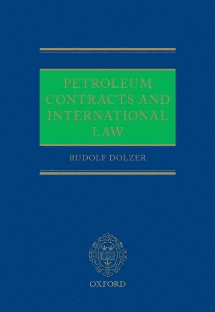 Rudolf Dolzer - Petroleum Contracts and International Law, E-bok