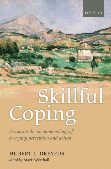 Hubert L. Dreyfus, Mark A. Wrathall - Skillful Coping, E-bok