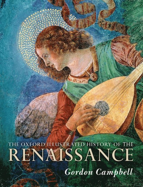 Gordon Campbell - Oxford Illustrated History of the Renaissance, E-bok