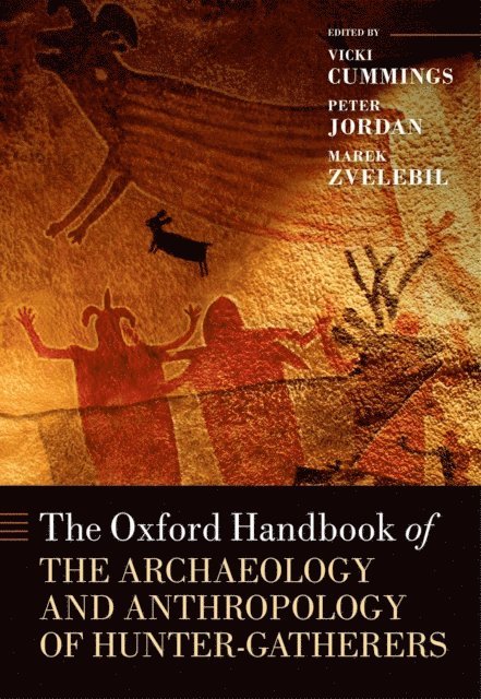 Marek Zvelebil, Peter Jordan, Vicki Cummings - Oxford Handbook of the Archaeology and Anthropology of Hunter-Gatherers, E-bok