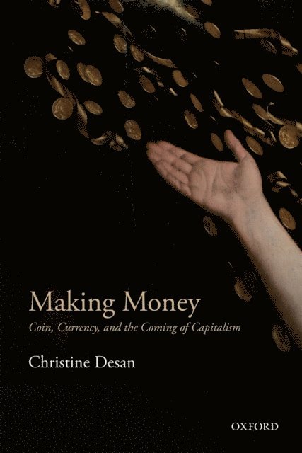 Christine Desan - Making Money, E-bok