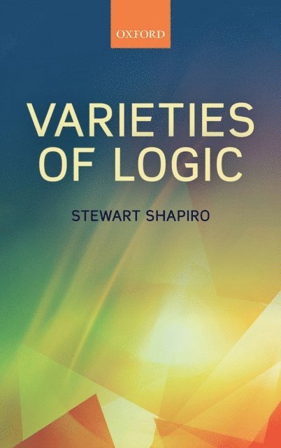 Stewart Shapiro - Varieties of Logic, E-bok