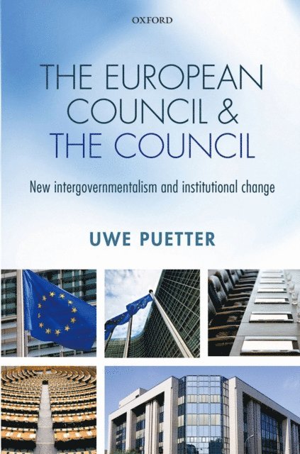 Uwe Puetter - European Council and the Council, E-bok