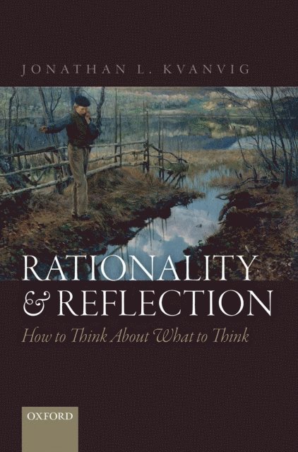 Jonathan L. Kvanvig - Rationality and Reflection, E-bok