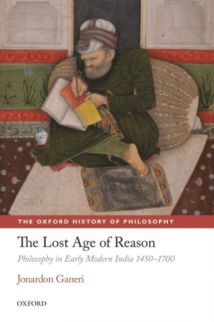 Jonardon Ganeri - Lost Age of Reason, E-bok