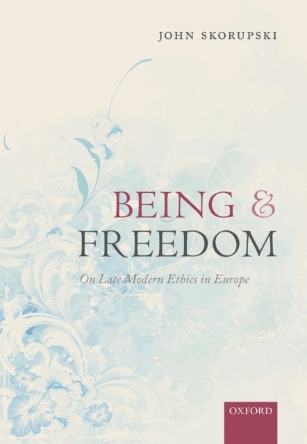 John Skorupski - Being and Freedom, E-bok