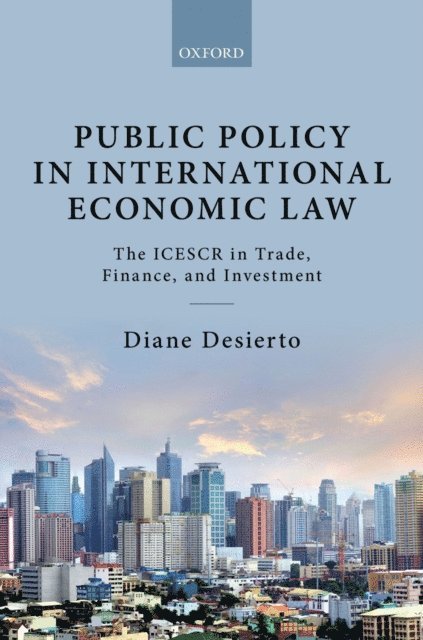 Diane Desierto - Public Policy in International Economic Law, E-bok