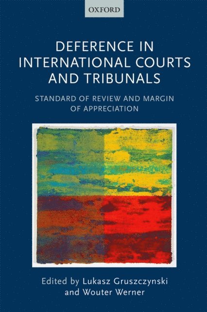 Wouter Werner, Lukasz Gruszczynski - Deference in International Courts and Tribunals, E-bok