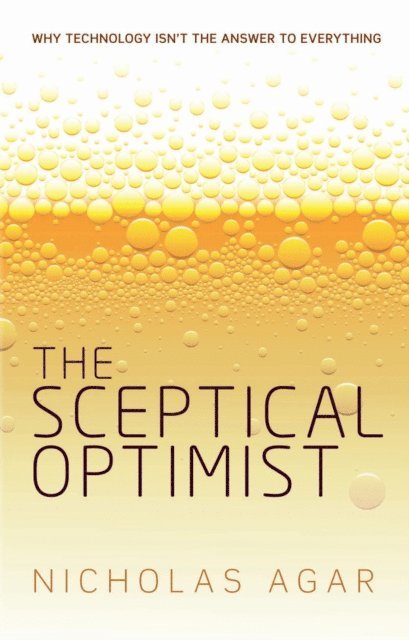 Nicholas Agar - Sceptical Optimist, E-bok