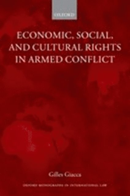 Gilles Giacca - Economic, Social, and Cultural Rights in Armed Conflict, E-bok
