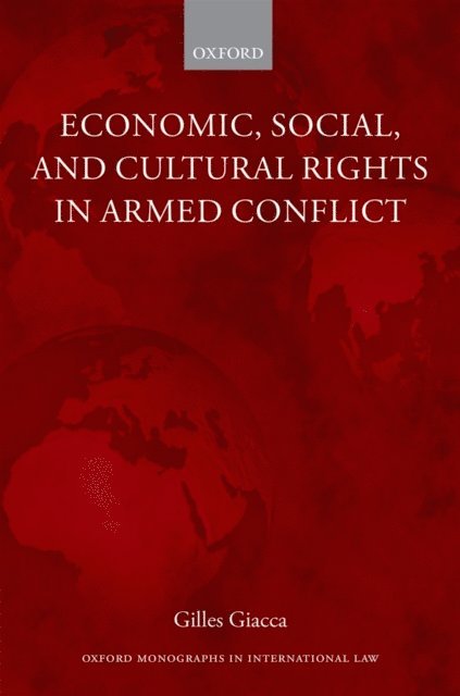 Gilles Giacca - Economic, Social, and Cultural Rights in Armed Conflict, E-bok