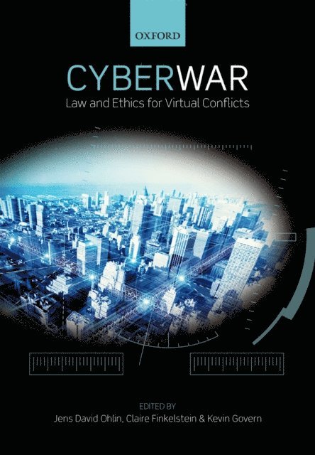 Claire Finkelstein, Kevin Govern, Jens David Ohlin - Cyber War, E-bok