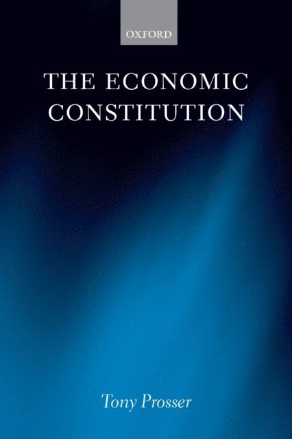 Tony Prosser - Economic Constitution, E-bok