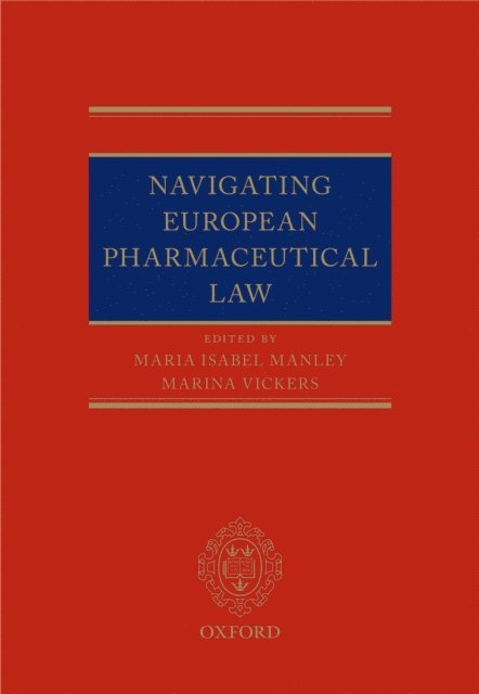 Marina Vickers, Maria Isabel Manley - Navigating European Pharmaceutical Law, E-bok
