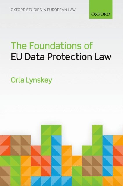 Orla Lynskey - Foundations of EU Data Protection Law, E-bok