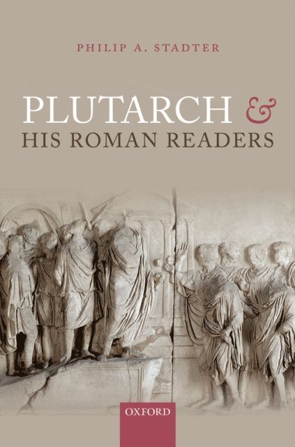 Philip A. Stadter - Plutarch and his Roman Readers, E-bok