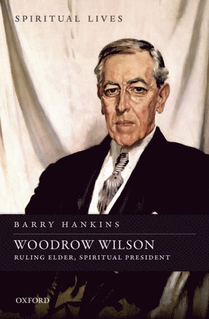 Barry Hankins - Woodrow Wilson, E-bok