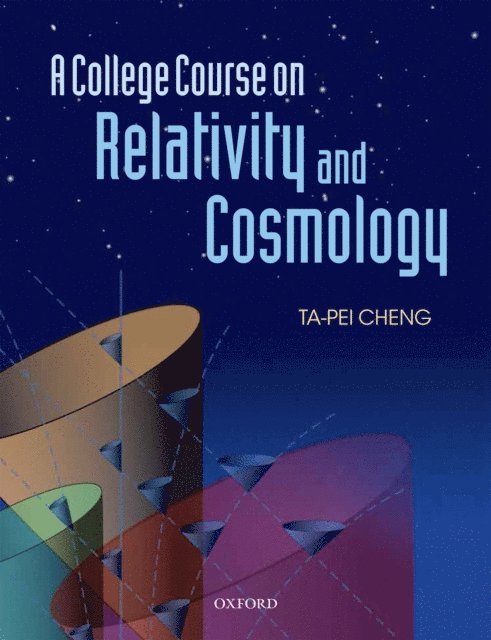 Ta-Pei Cheng - College Course on Relativity and Cosmology, E-bok