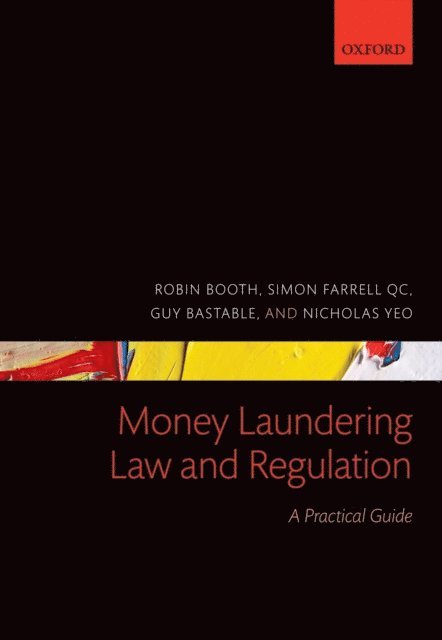 Nicholas Yeo, Guy Bastable, Simon Farrell QC, Robin Booth - Money Laundering Law and Regulation, E-bok