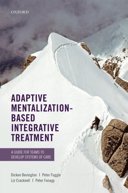 Peter Fonagy, Liz Cracknell, Peter Fuggle, Dickon Bevington - Adaptive Mentalization-Based Integrative Treatment, E-bok
