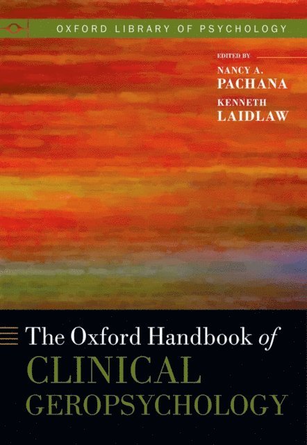Ken Laidlaw, Nancy A. Pachana - Oxford Handbook of Clinical Geropsychology, E-bok