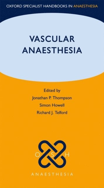 Simon Howell, Richard Telford, Jonathan Thompson - Vascular Anaesthesia, E-bok