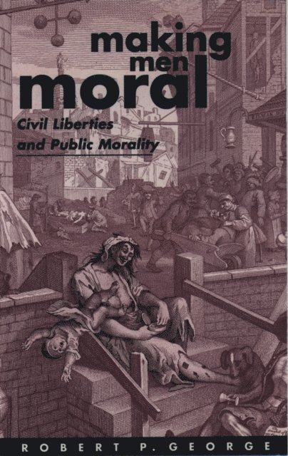 Robert P. George - Making Men Moral, E-bok