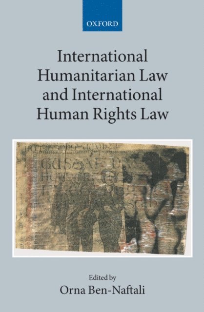 Orna Ben-Naftali - International Humanitarian Law and International Human Rights Law, E-bok