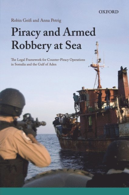 Anna Petrig, Robin Geiss - Piracy and Armed Robbery at Sea, E-bok