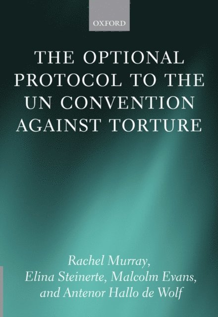 Antenor Hallo de Wolf, Malcolm Evans, Elina Steinerte, Rachel Murray - Optional Protocol to the UN Convention Against Torture, E-bok