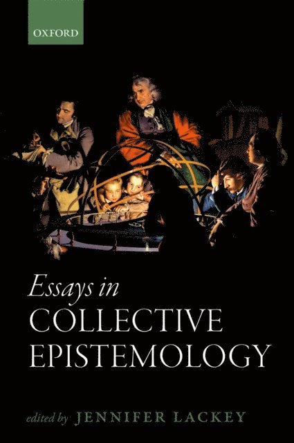 Jennifer Lackey - Essays in Collective Epistemology, E-bok