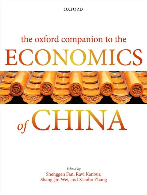 Xiaobo Zhang, Shang-Jin Wei, Ravi Kanbur, Shenggen Fan - Oxford Companion to the Economics of China, E-bok