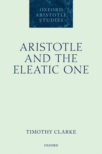 Timothy Clarke - Aristotle and the Eleatic One, E-bok