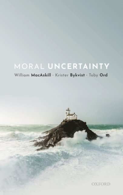 Toby Ord, Krister Bykvist, William MacAskill - Moral Uncertainty, E-bok