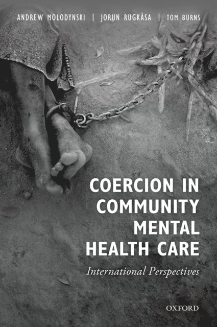 Tom Burns, Jorun Rugkasa, Andrew Molodynski - Coercion in Community Mental Health Care, E-bok