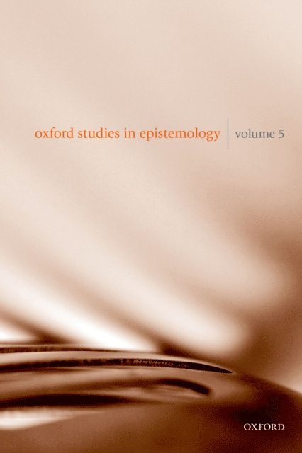 John Hawthorne, Tamar SzabA³ Gendler - Oxford Studies in Epistemology Volume 5, E-bok