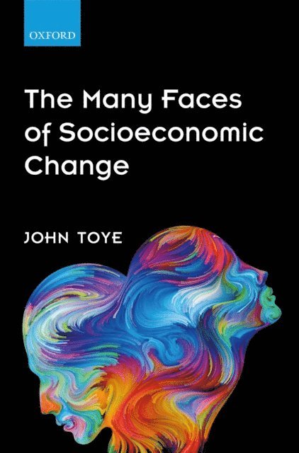 John Toye - Many Faces of Socioeconomic Change, E-bok