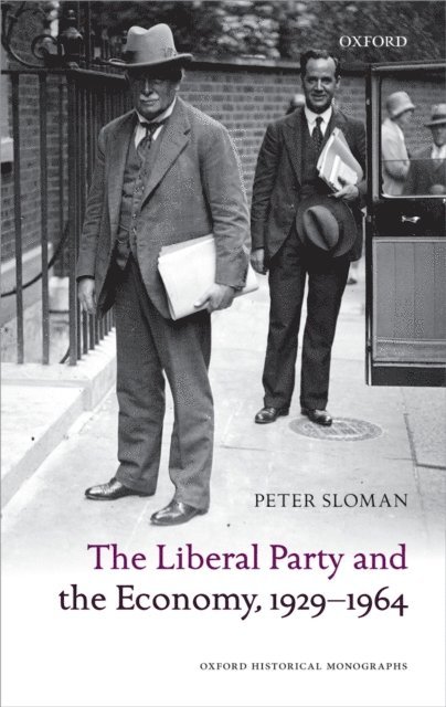Peter Sloman - Liberal Party and the Economy, 1929-1964, E-bok
