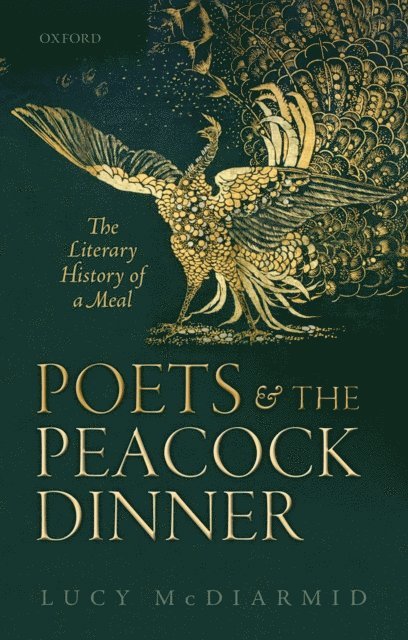 Lucy McDiarmid - Poets and the Peacock Dinner, E-bok