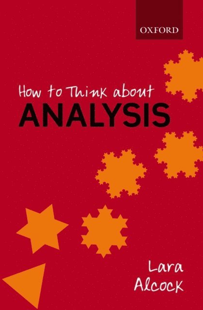 Lara Alcock - How to Think About Analysis, E-bok