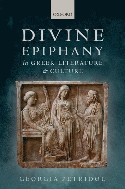 Georgia Petridou - Divine Epiphany in Greek Literature and Culture, E-bok