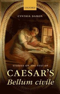 Studies on the Text of Caesar's Bellum civile