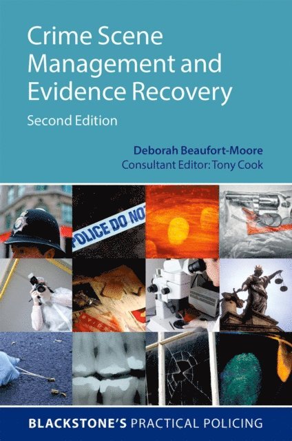 Deborah Beaufort-Moore - Crime Scene Management and Evidence Recovery, E-bok