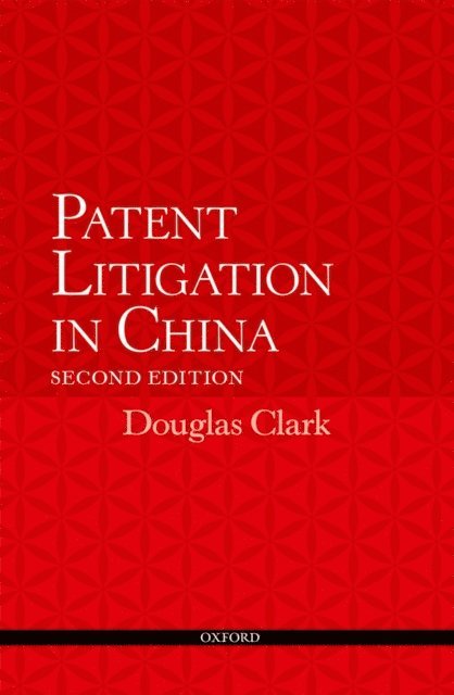 Douglas Clark - Patent Litigation in China 2e, E-bok