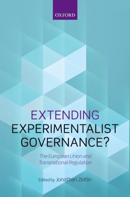 Jonathan Zeitlin - Extending Experimentalist Governance?, E-bok